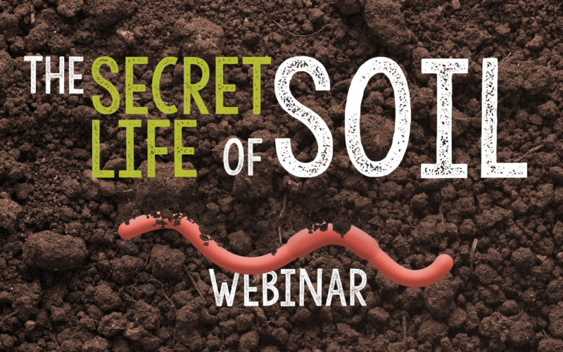Webinar: The Secret Life of Soil